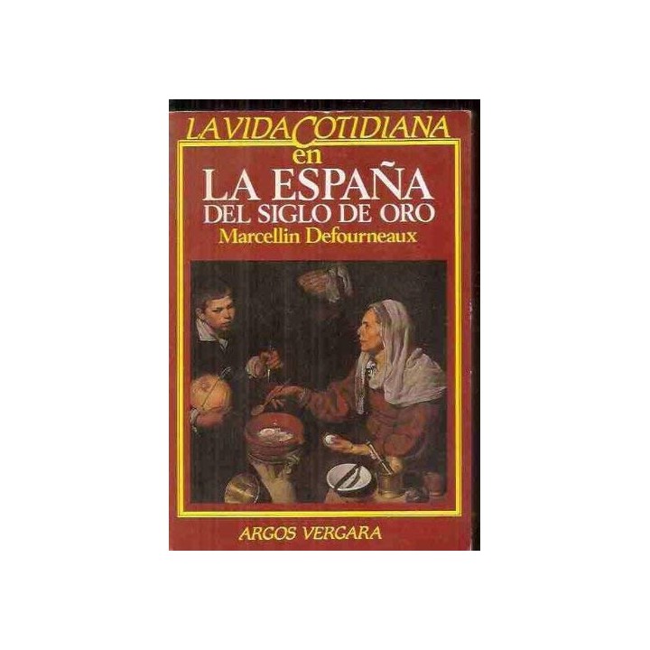 La vida cotidiana en la España del siglo de oro